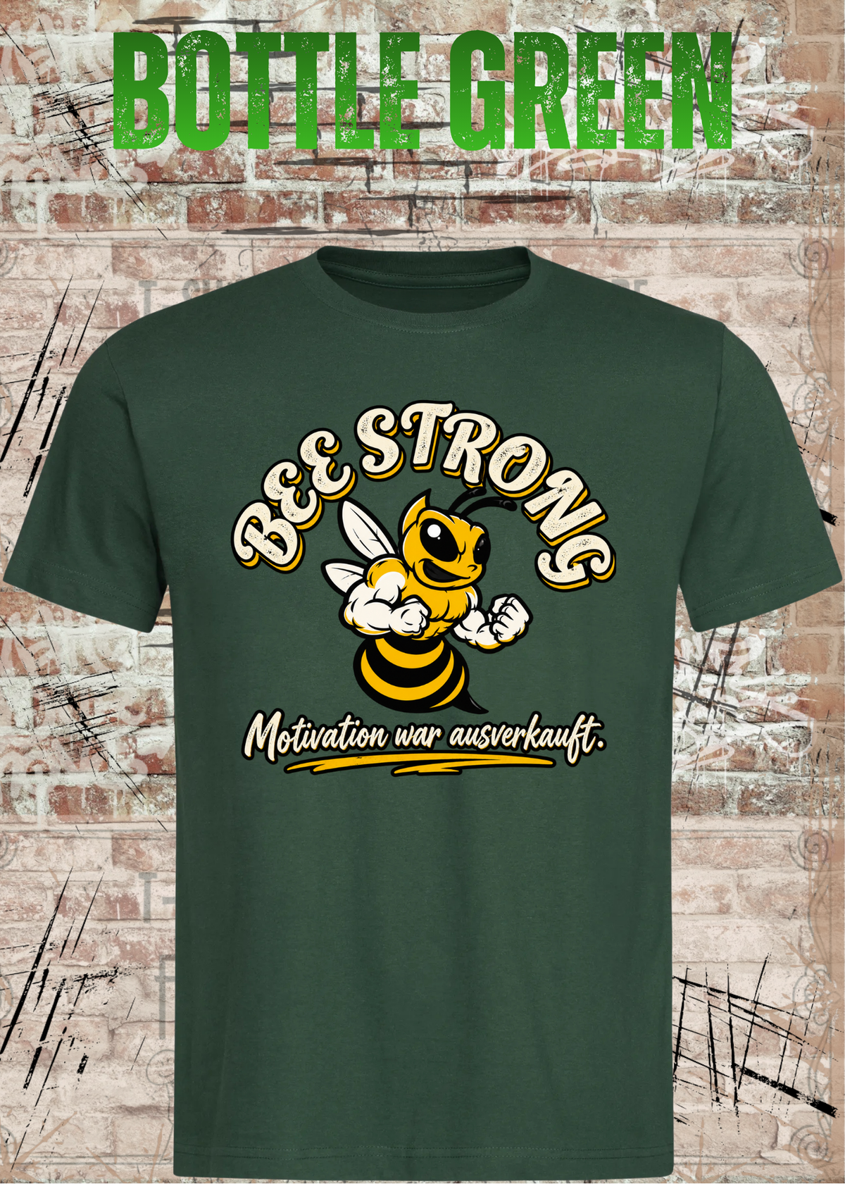 BEE STRONG – Motivation war ausverkauft | Lustiges T-Shirt