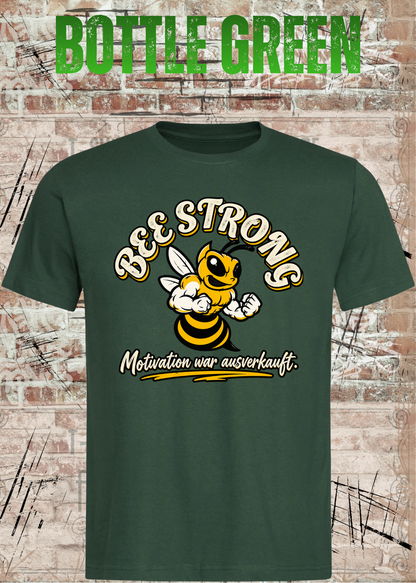 BEE STRONG – Motivation war ausverkauft | Lustiges T-Shirt