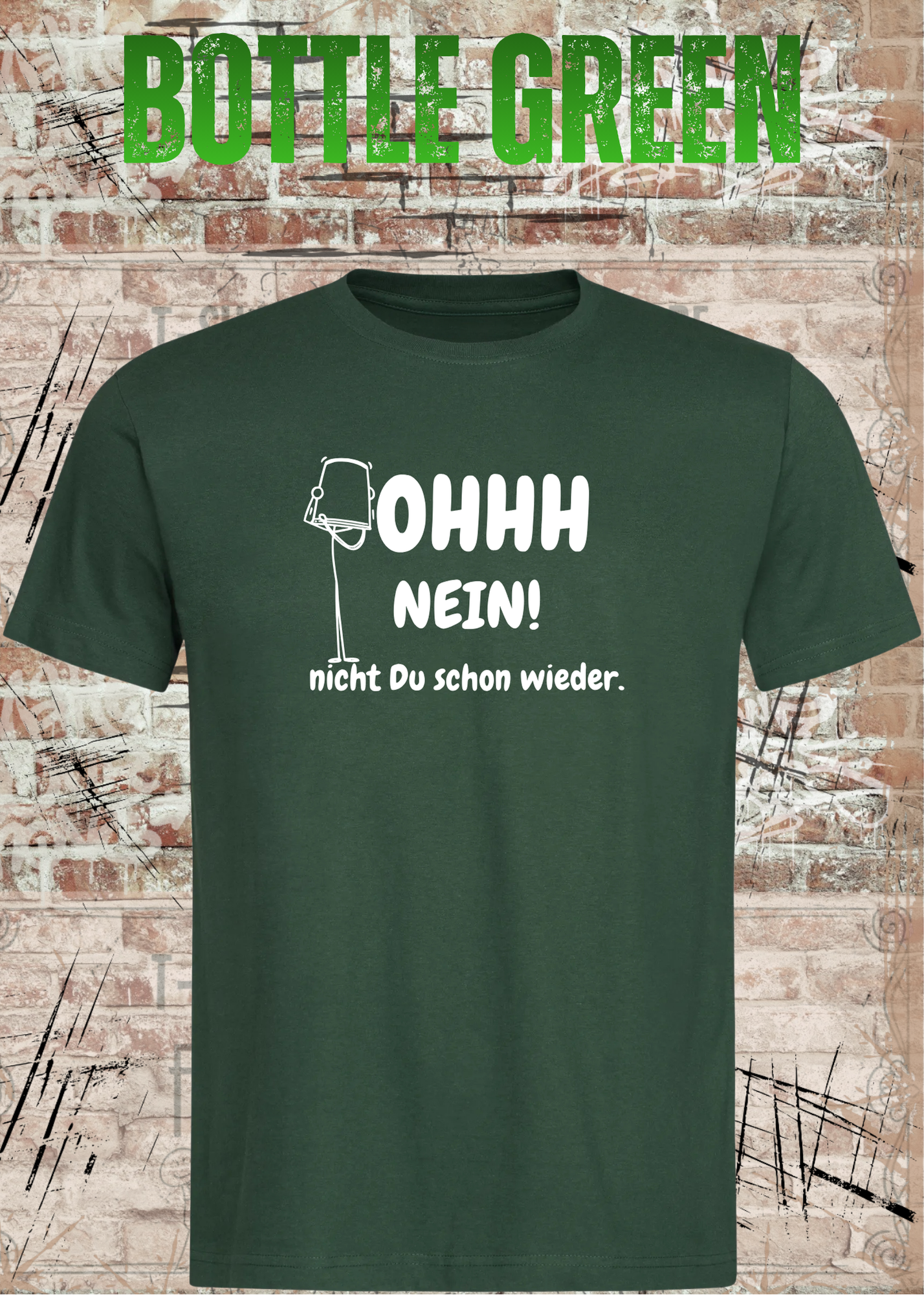 OHHH NEIN! Nicht Du schon wieder – Lustiges Unisex T-Shirt | Witziger Spruch Humor Shirt
