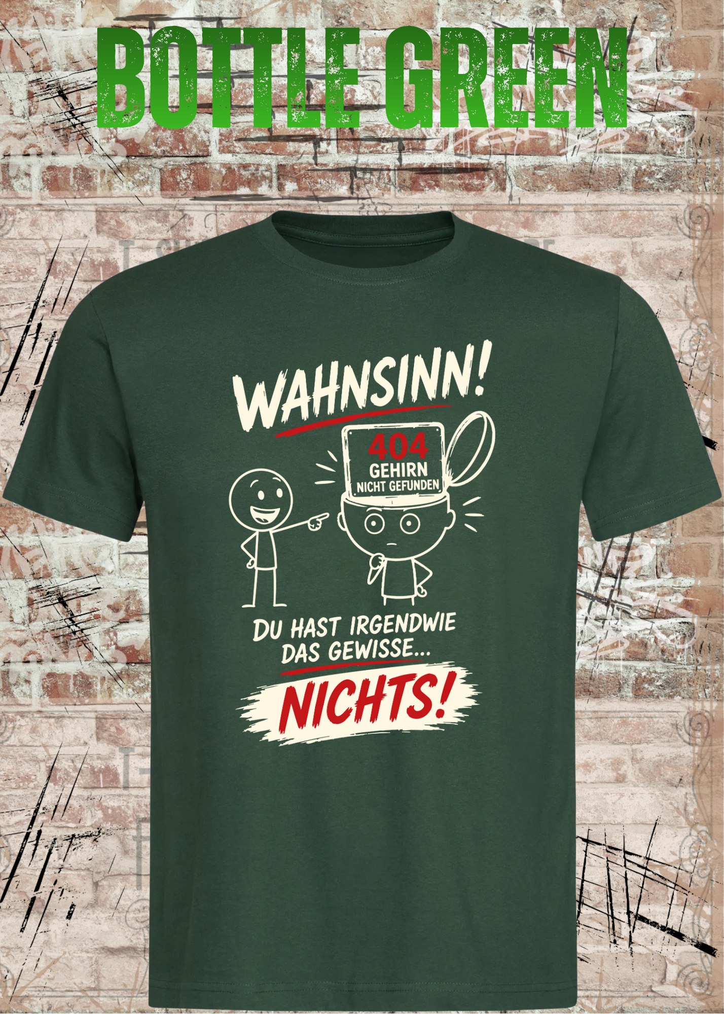 Lustiges T-Shirt "Wahnsinn! Du hast irgendwie das gewisse... NICHTS!" | 404 Gehirn nicht gefunden | Fun Shirt Unisex