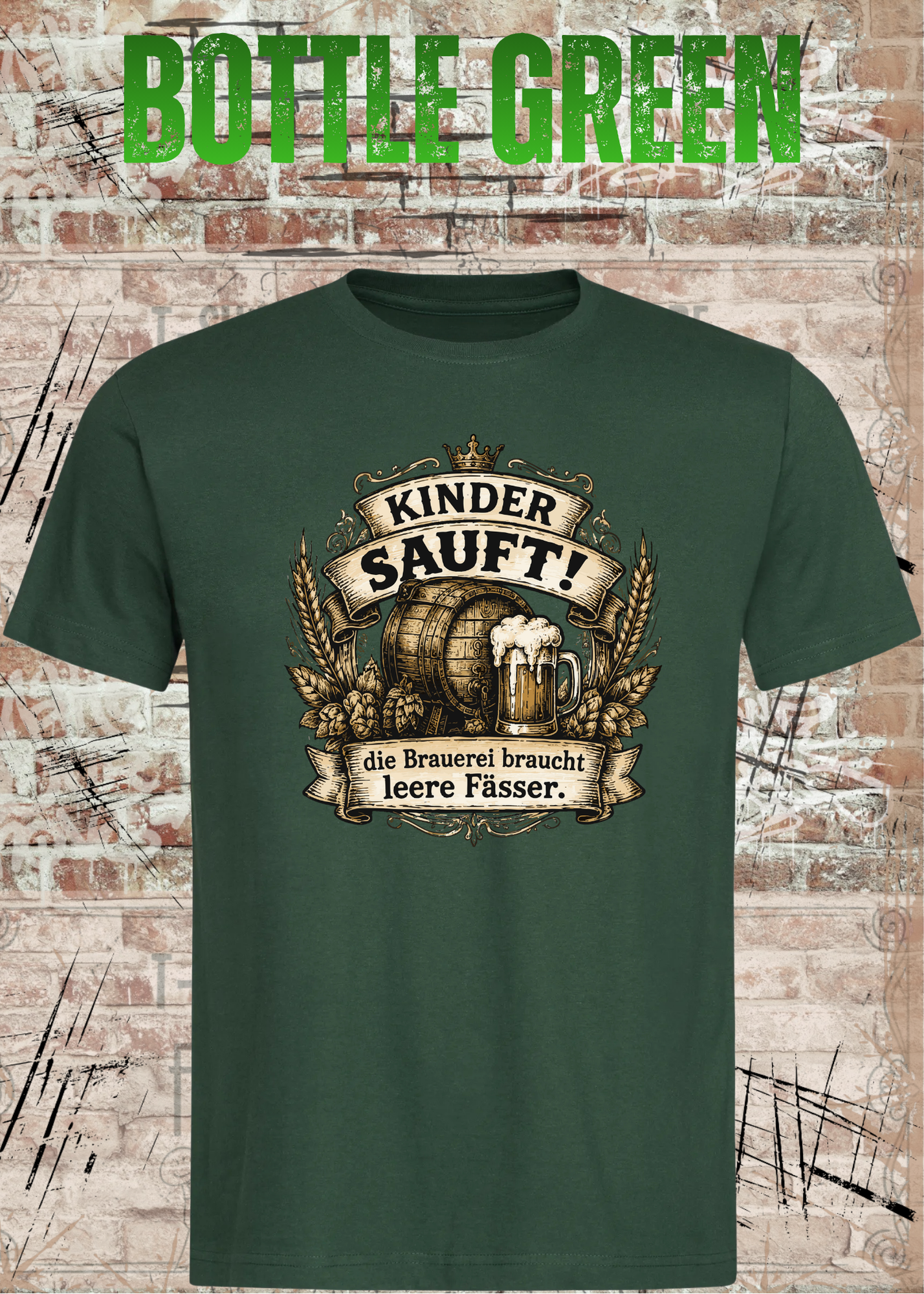 Kinder sauft! – Die Brauerei braucht leere Fässer | Lustiges Bier T-Shirt Unisex