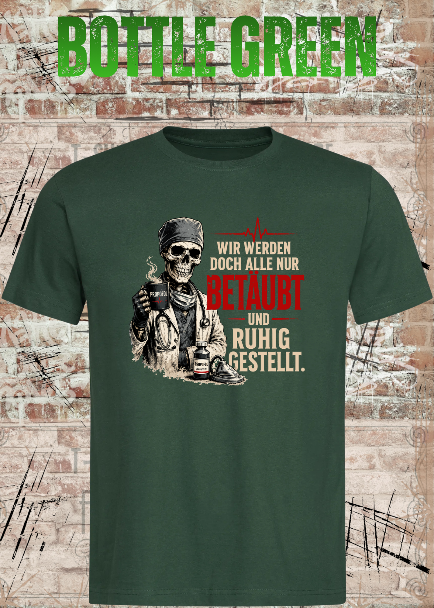 Anästhesie T-Shirt – Wir werden doch alle nur betäubt und ruhig gestellt – Lustiges OP & Narkose Shirt