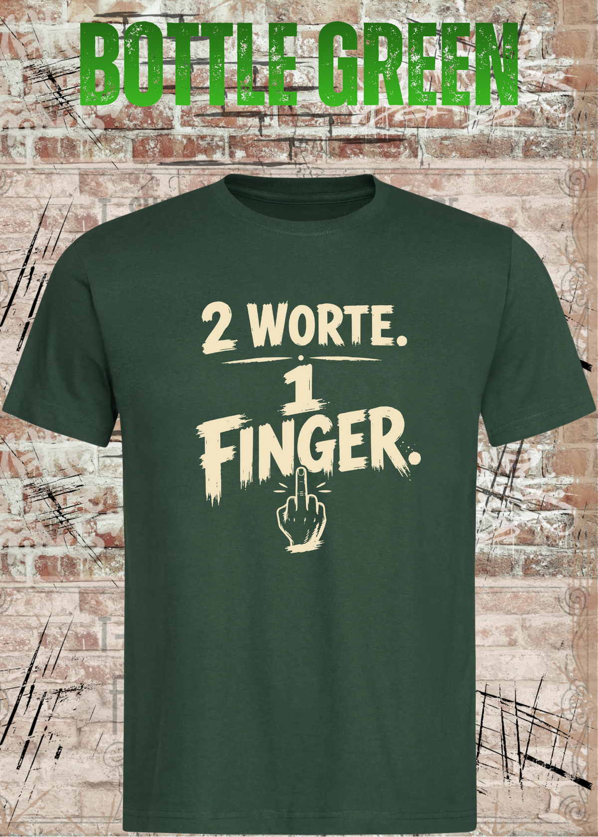Unisex-T-Shirt „2 Worte. 1 Finger.“ in Bottle Green.