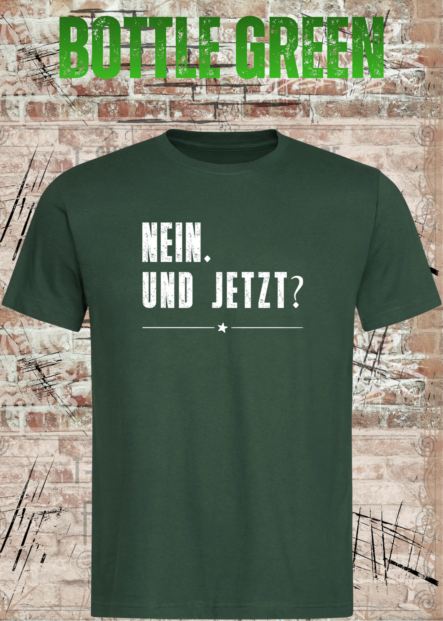 Nein. Und Jetzt? – Lustiges Sarkasmus Unisex T-Shirt mit Spruch