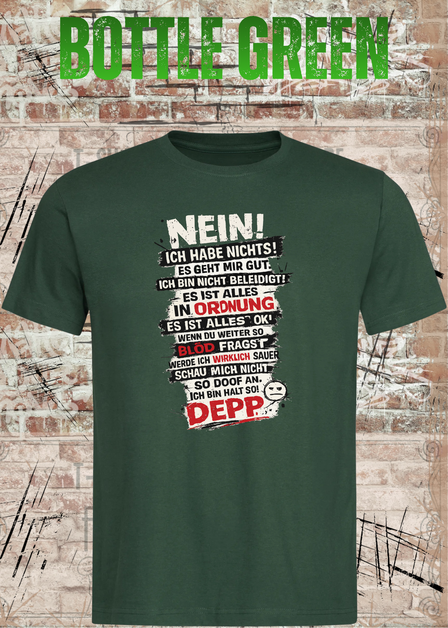 Nein. Ich habe nichts gegen Deppn. Manche sind sogar meine Freunde. – Lustiges Sarkasmus Unisex T-Shirt