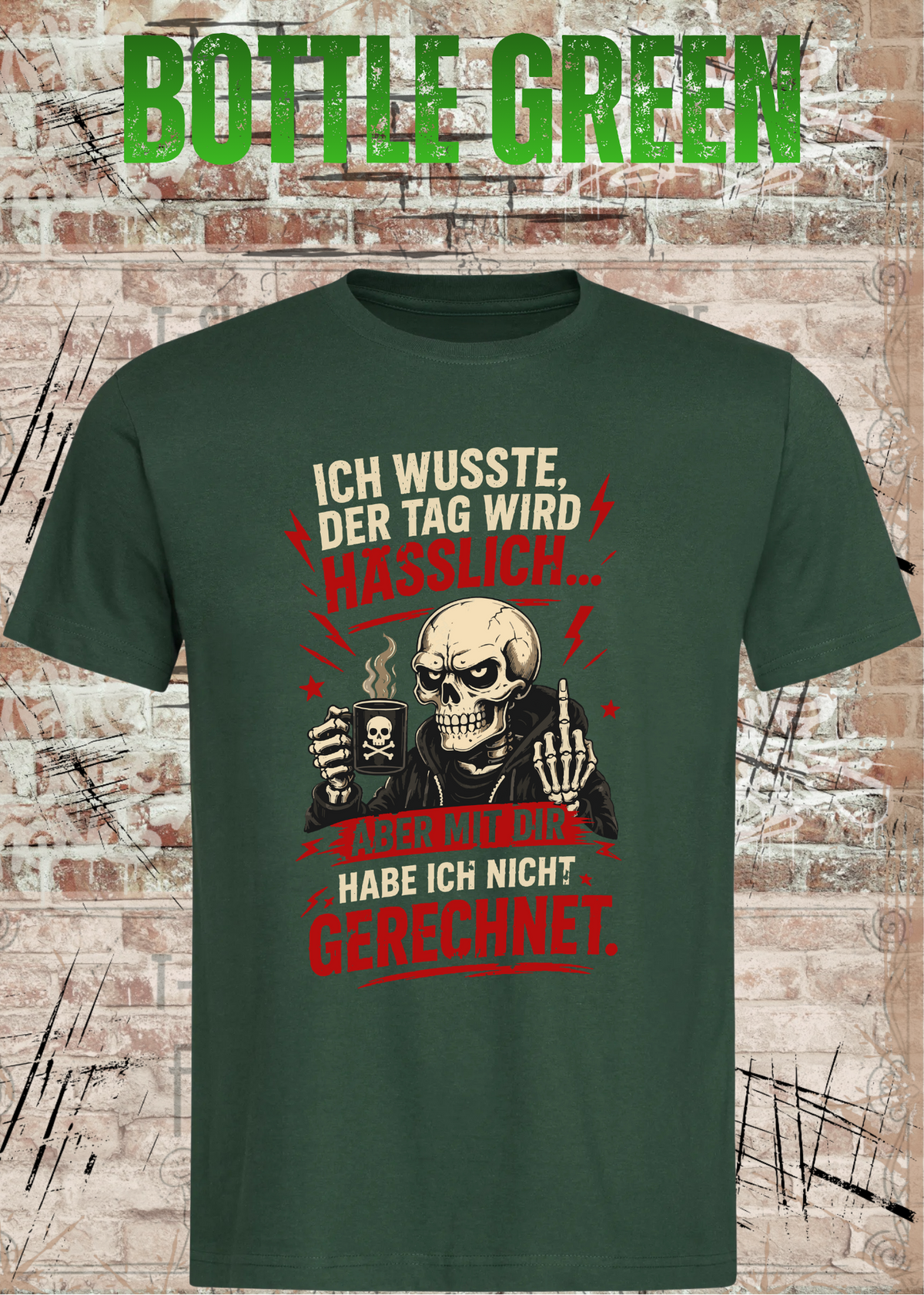 Ich wusste, der Tag wird hässlich – Lustiges Unisex T-Shirt