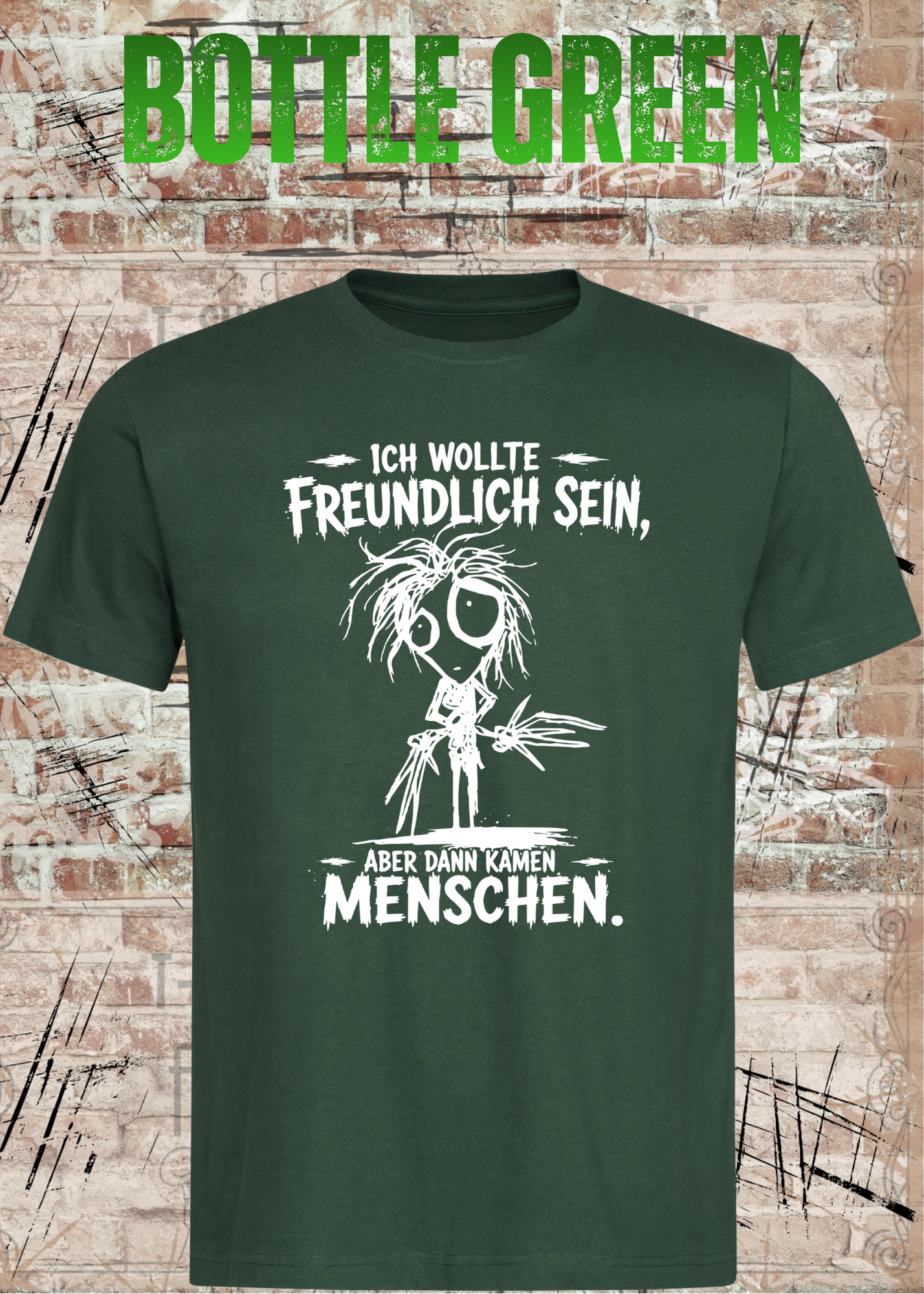 Ich wollte freundlich sein – Aber dann kamen Menschen T-Shirt