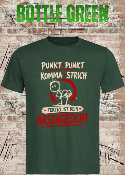 Punkt Punkt Komma Strich T-Shirt – Arschgesicht