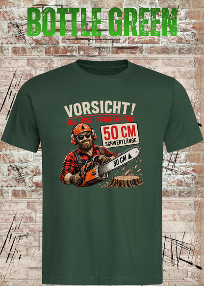Unisex-T-Shirt „Vorsicht! Ich löse Probleme mit 50 cm Schwertlänge“ in Bottle Green.