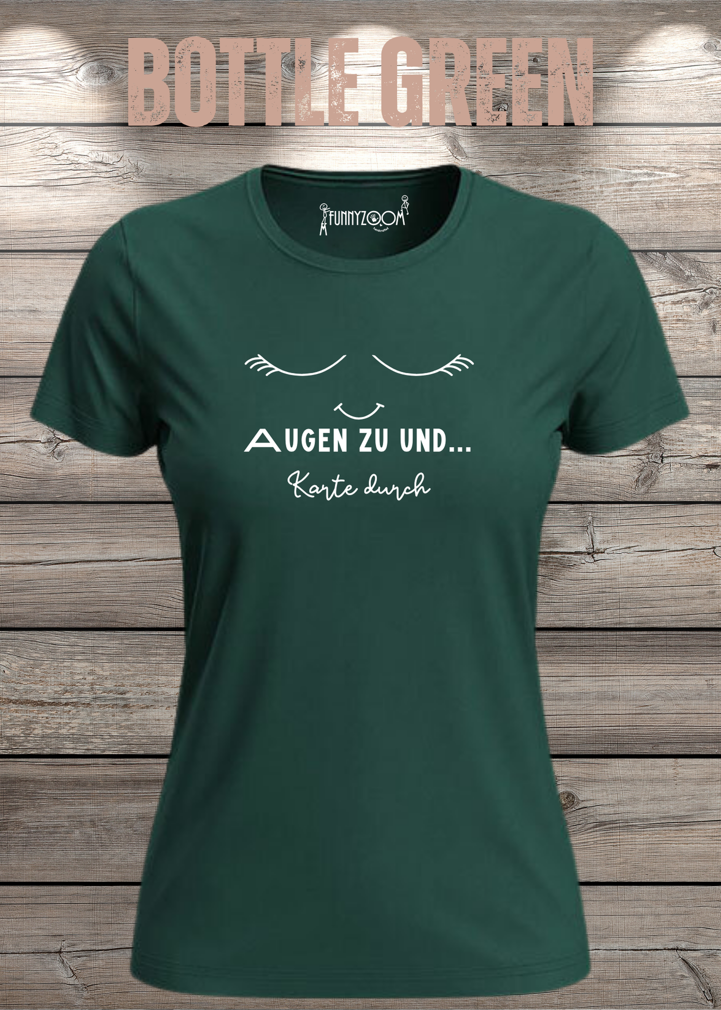 Damen T-Shirt Augen zu und Karte durch - Witzige Sprüche Geschenkidee - Lustige T-Shirts Freizeit viele Farben