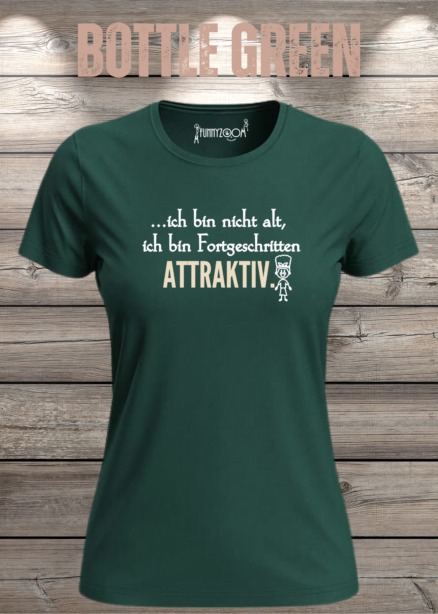 Ich bin nicht alt - ich bin fortgeschritten attraktiv! Damen T-Shirt