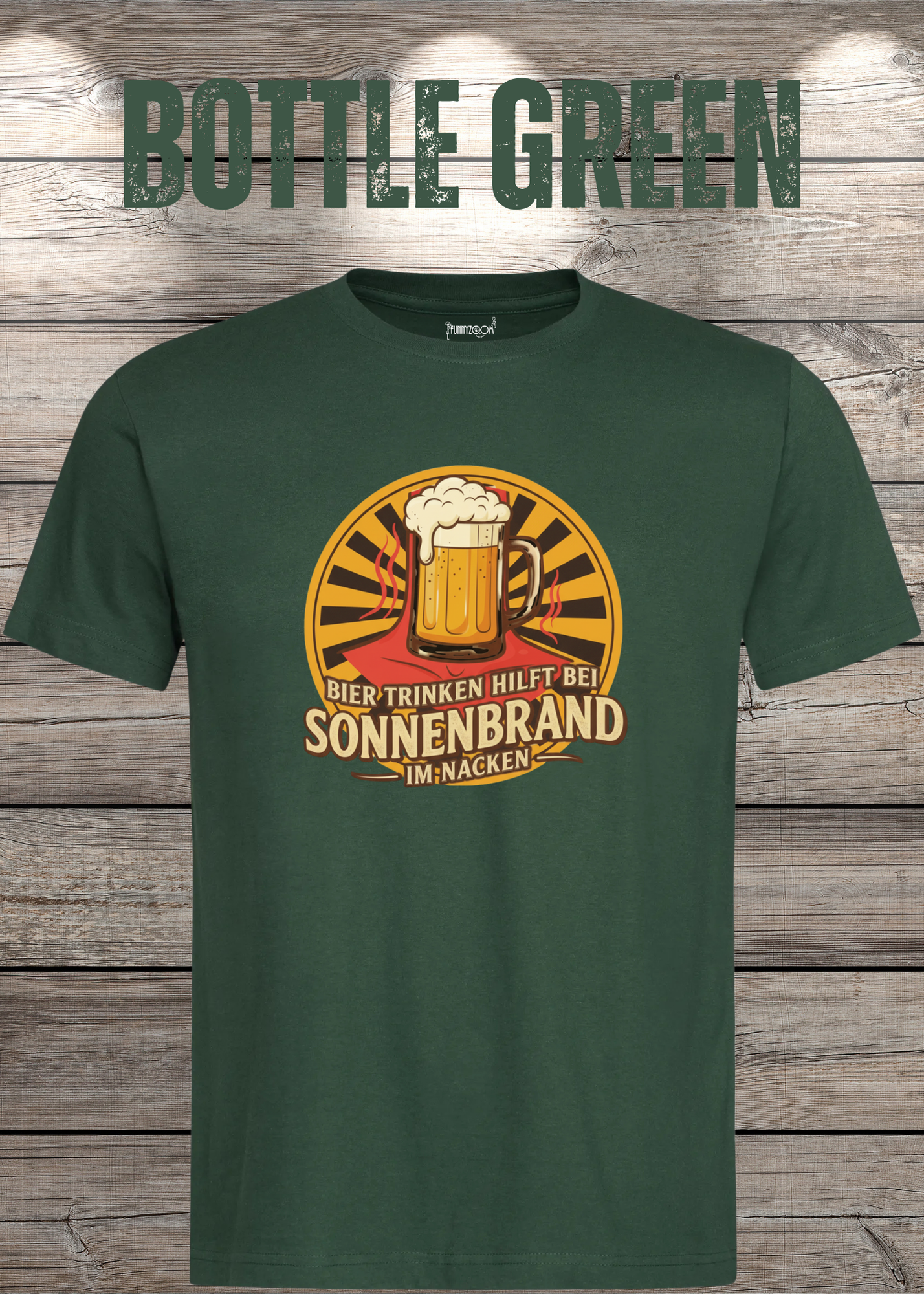 Bottle Green T Shirt Bier Trinken hilft bei Sonnenbrand im Nacken