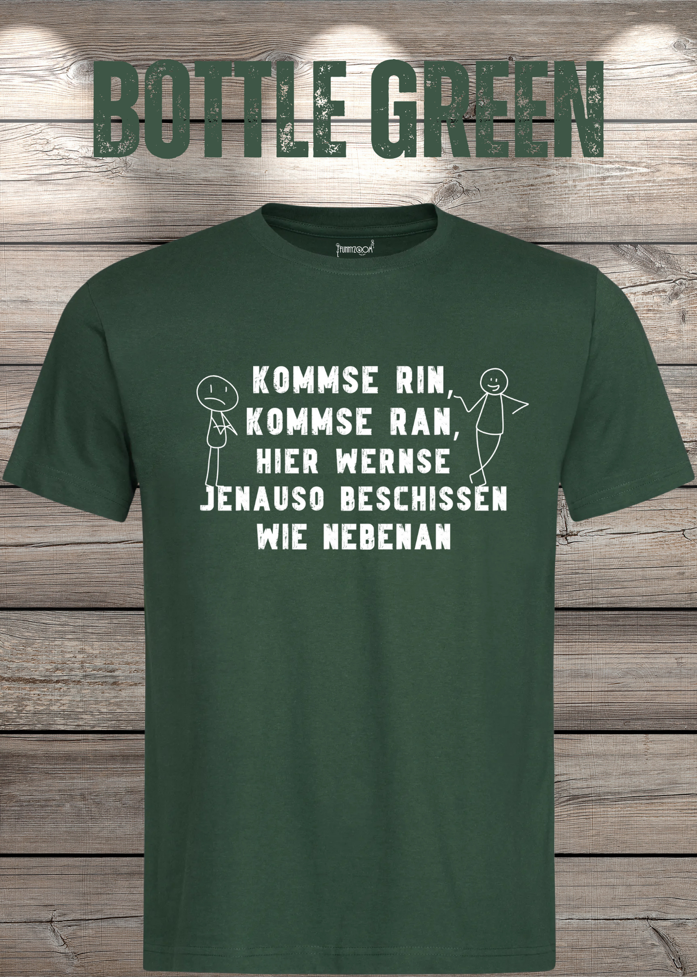 T-Shirt kommse rin kommse ran hier wernse jenauso beschissen wie nebenan Witziger Spruch Geschenkidee Freizeit T-Shirt Unisex