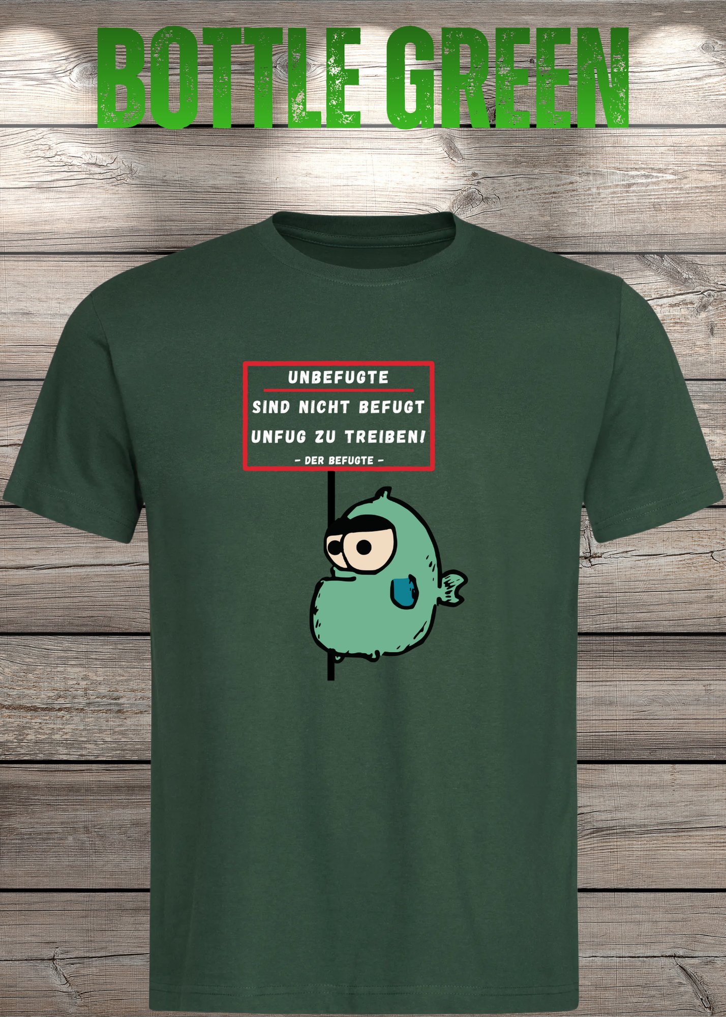 Unbefugte sind nicht befugt Unfug zu treiben - Der Befugte Unisex T-Shirt