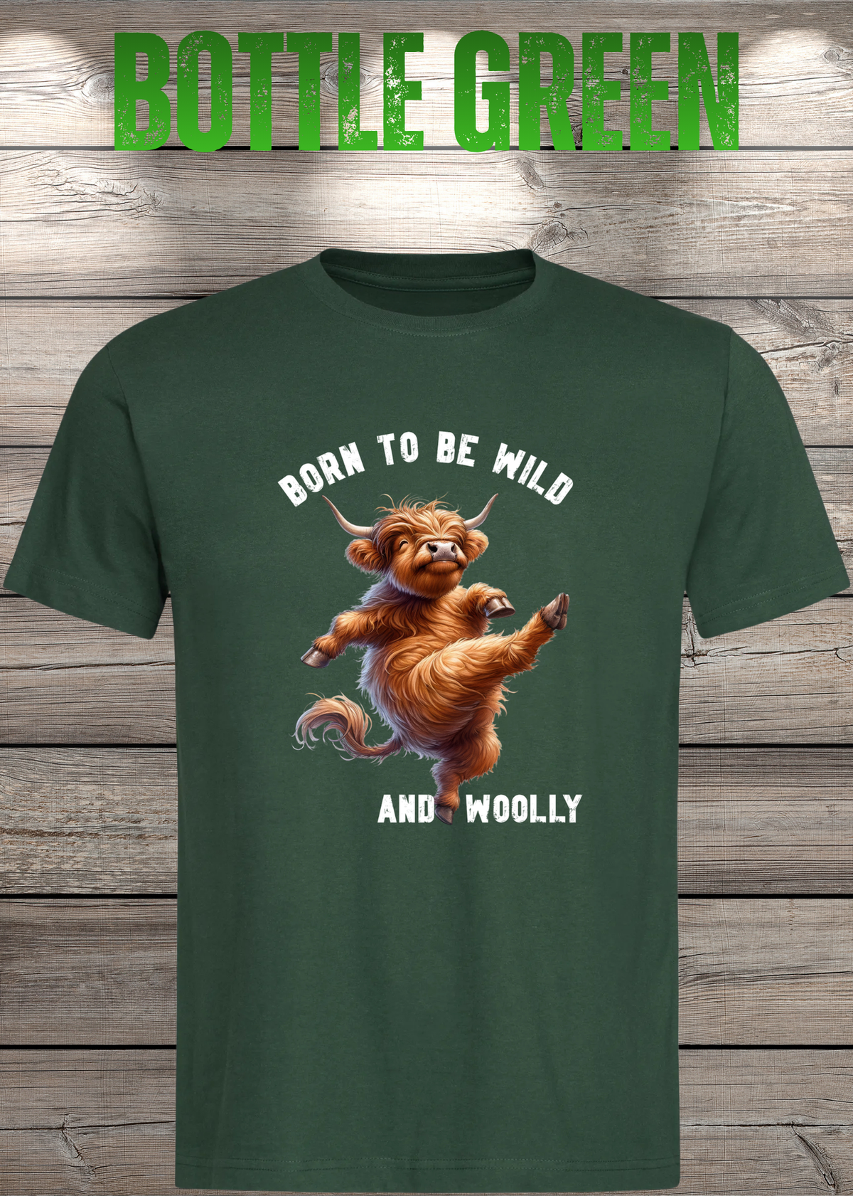 Unisex-T-Shirt „Born to Be Wild and Woolly“ in Bottle Green.