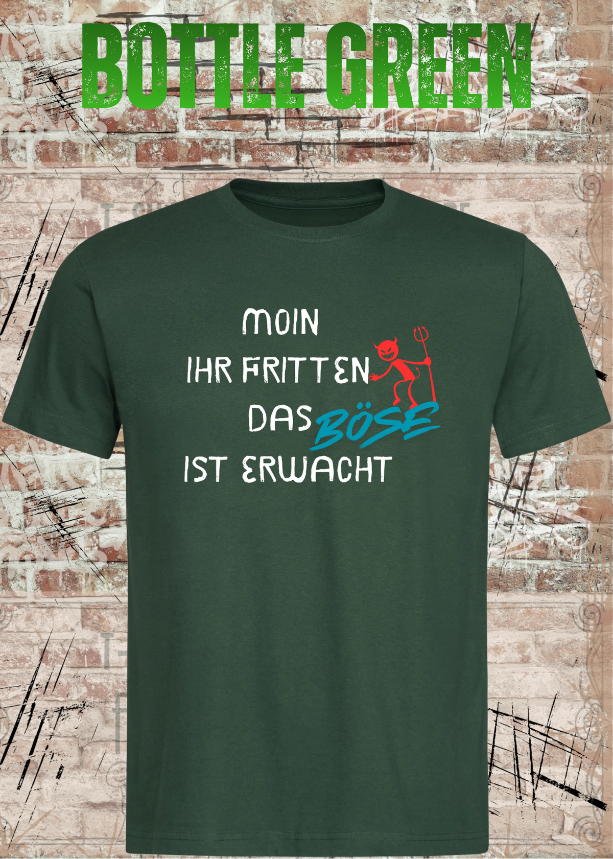 Unisex-T-Shirt „Moin ihr Fritten – Das Böse ist erwacht“ in Bottle Green.
