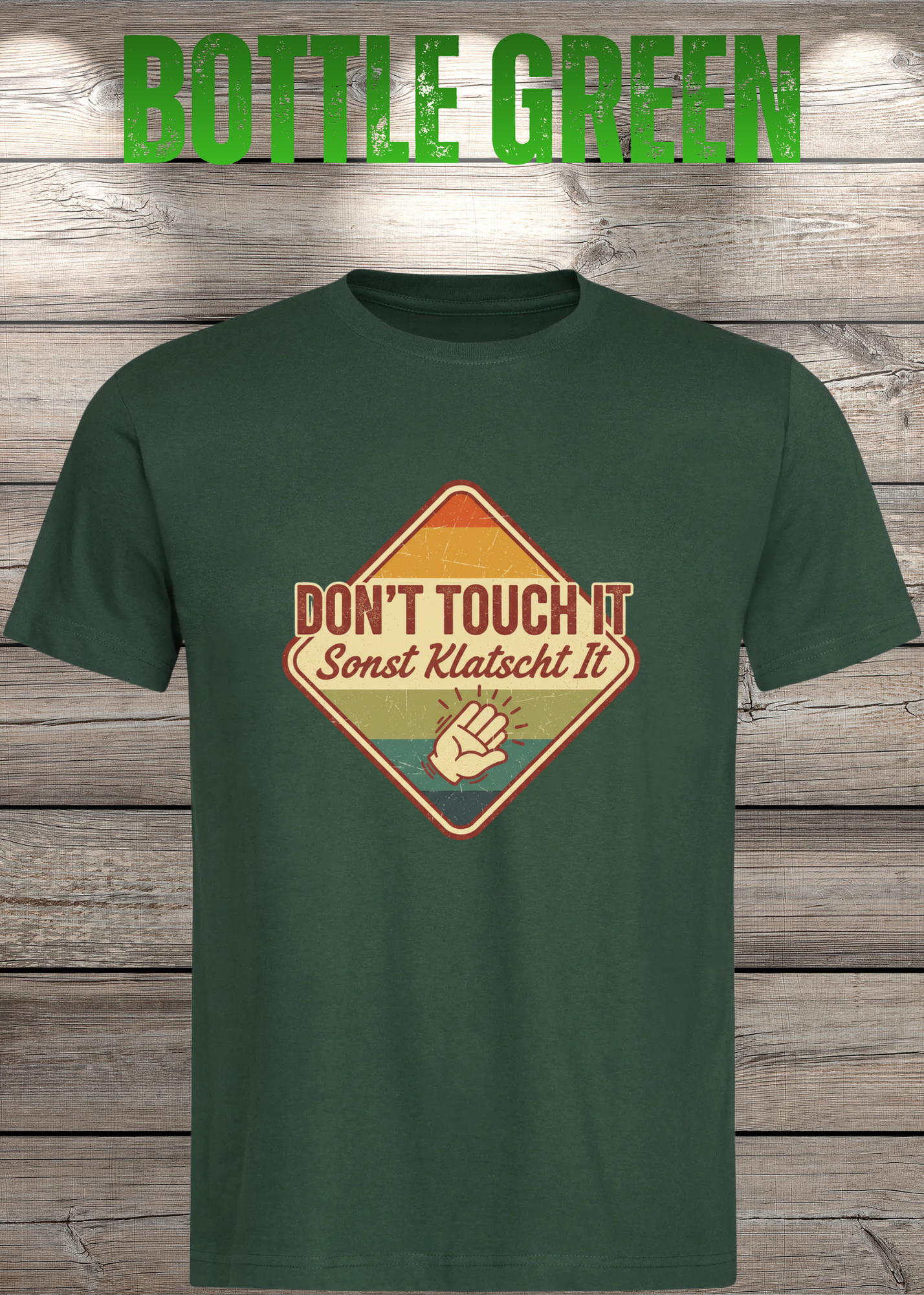 T-Shirt Don't Touch it sonst klatscht it - Lustiger Spruch Geschenkidee Unisex