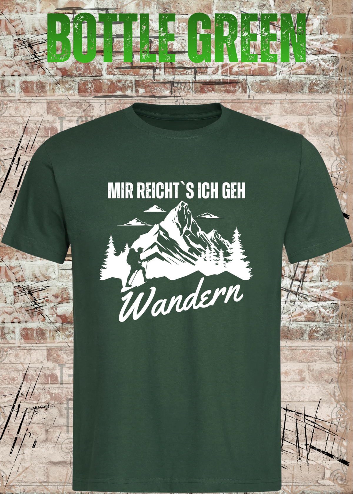 Unisex-T-Shirt „Mir reicht's, ich geh Wandern“ in Bottle Green.