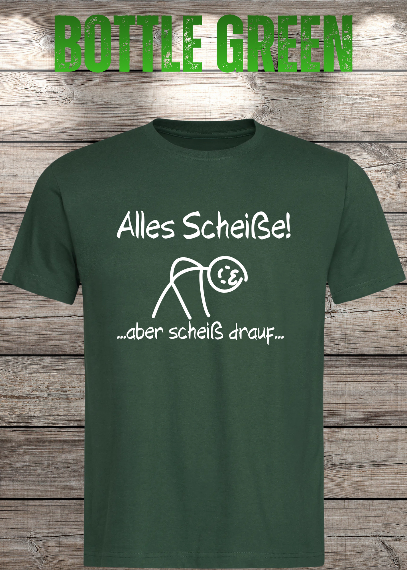 Alles Scheiße, aber scheiß drauf! - Witziges Spruch T-Shirt Unisex