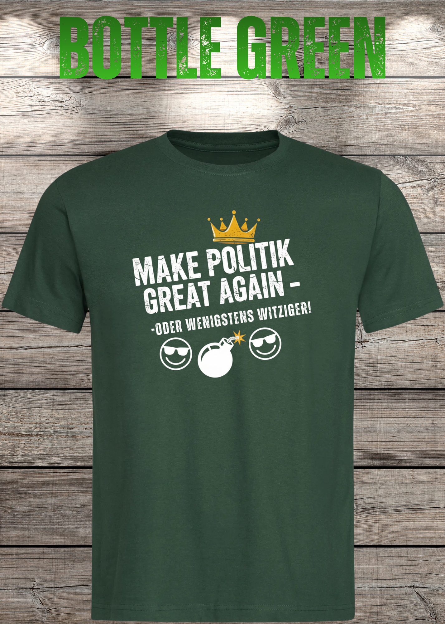 Unisex T-Shirt make politik great again oder wenigstens witziger
