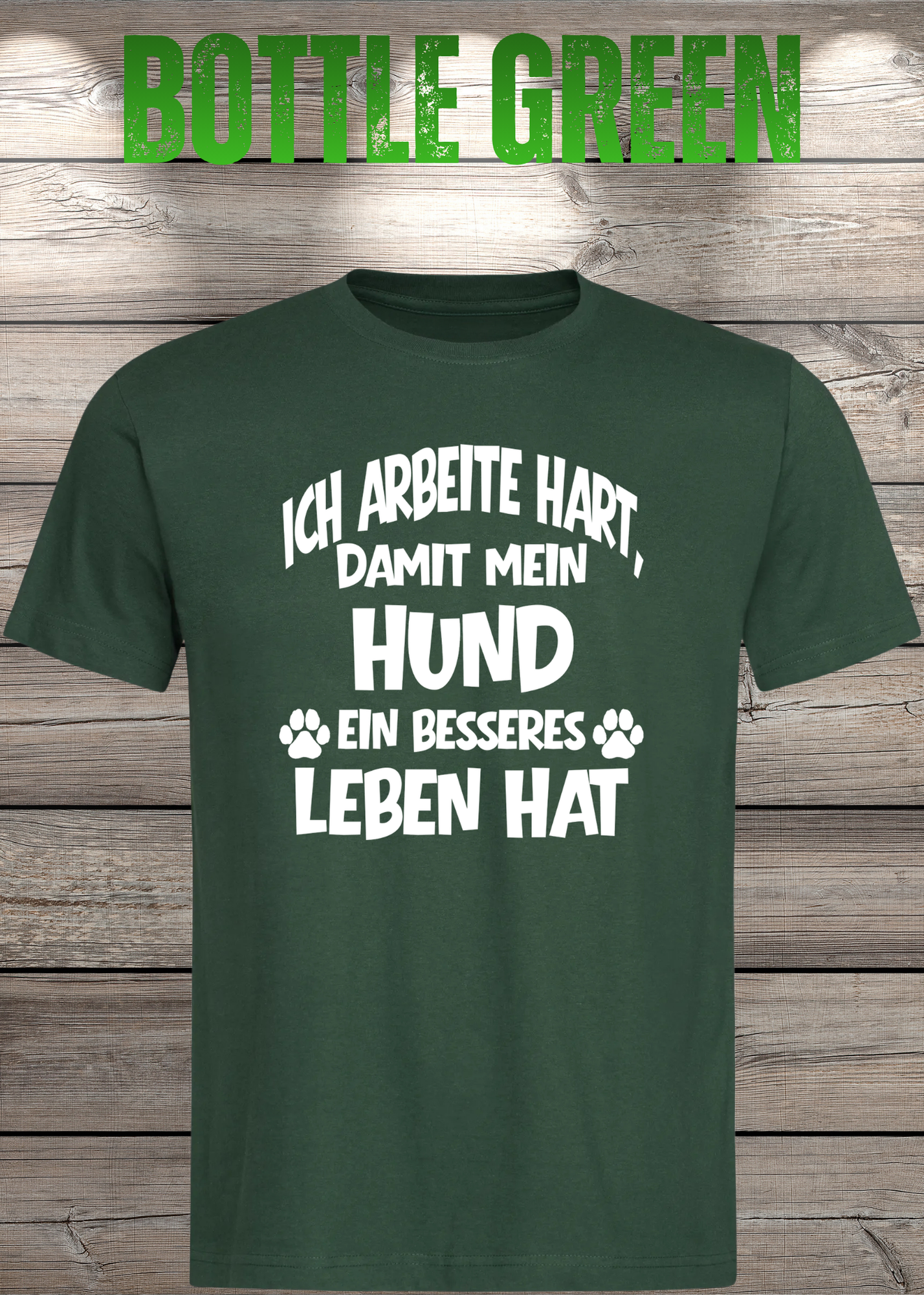 Unisex T-Shirt: Ich arbeite hart, damit mein Hund ein besseres Leben hat
