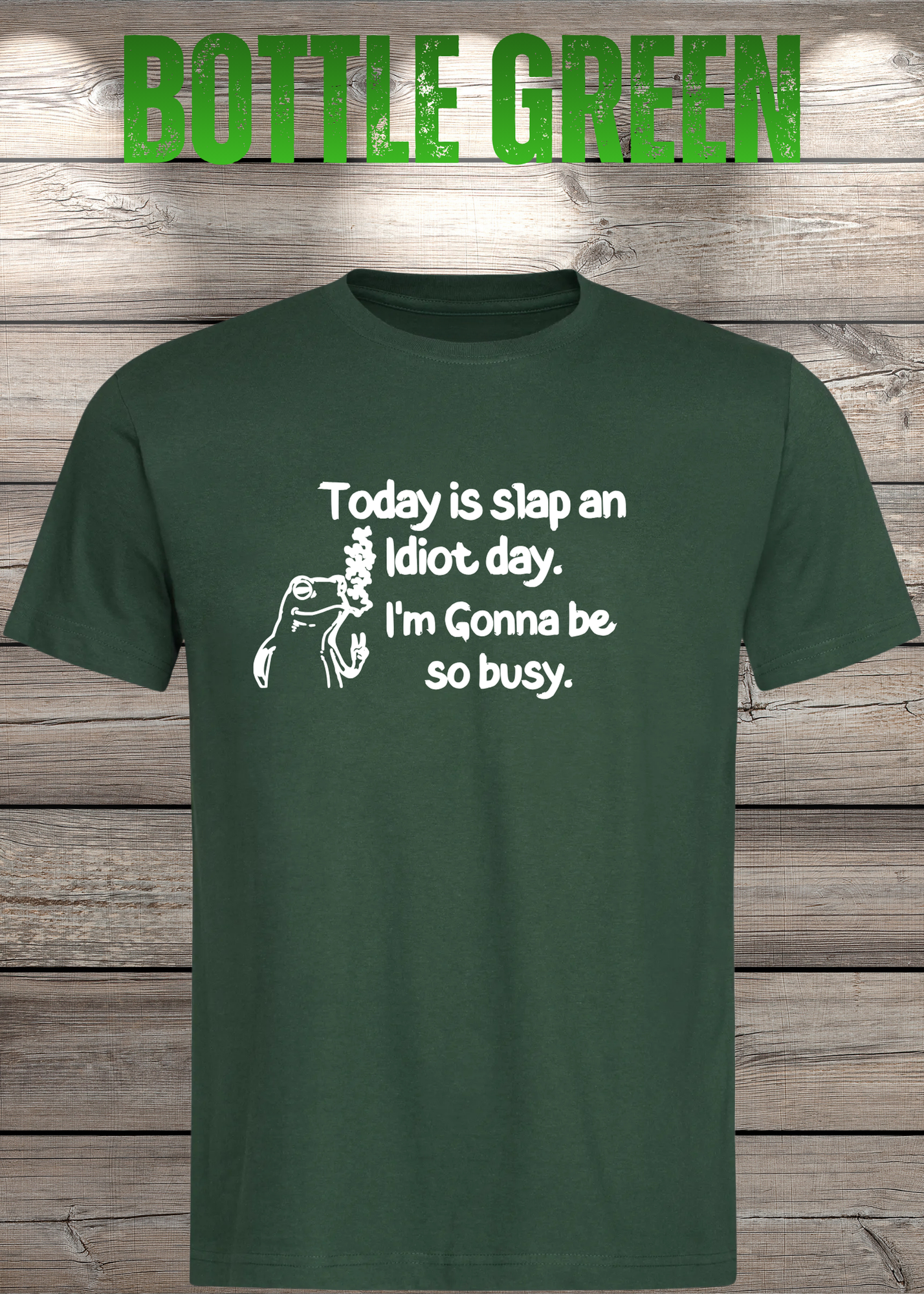 T-Shirt Today is Slap an Idiot Day I'm Gonna Be So Busy - Geschenkidee Geburtstag Statement
