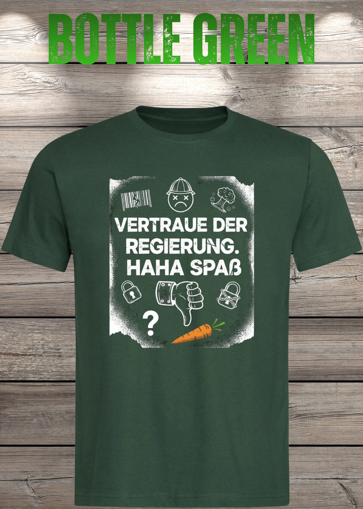 Unisex T-Shirt vertraue der Regierung. Haha Spaß!