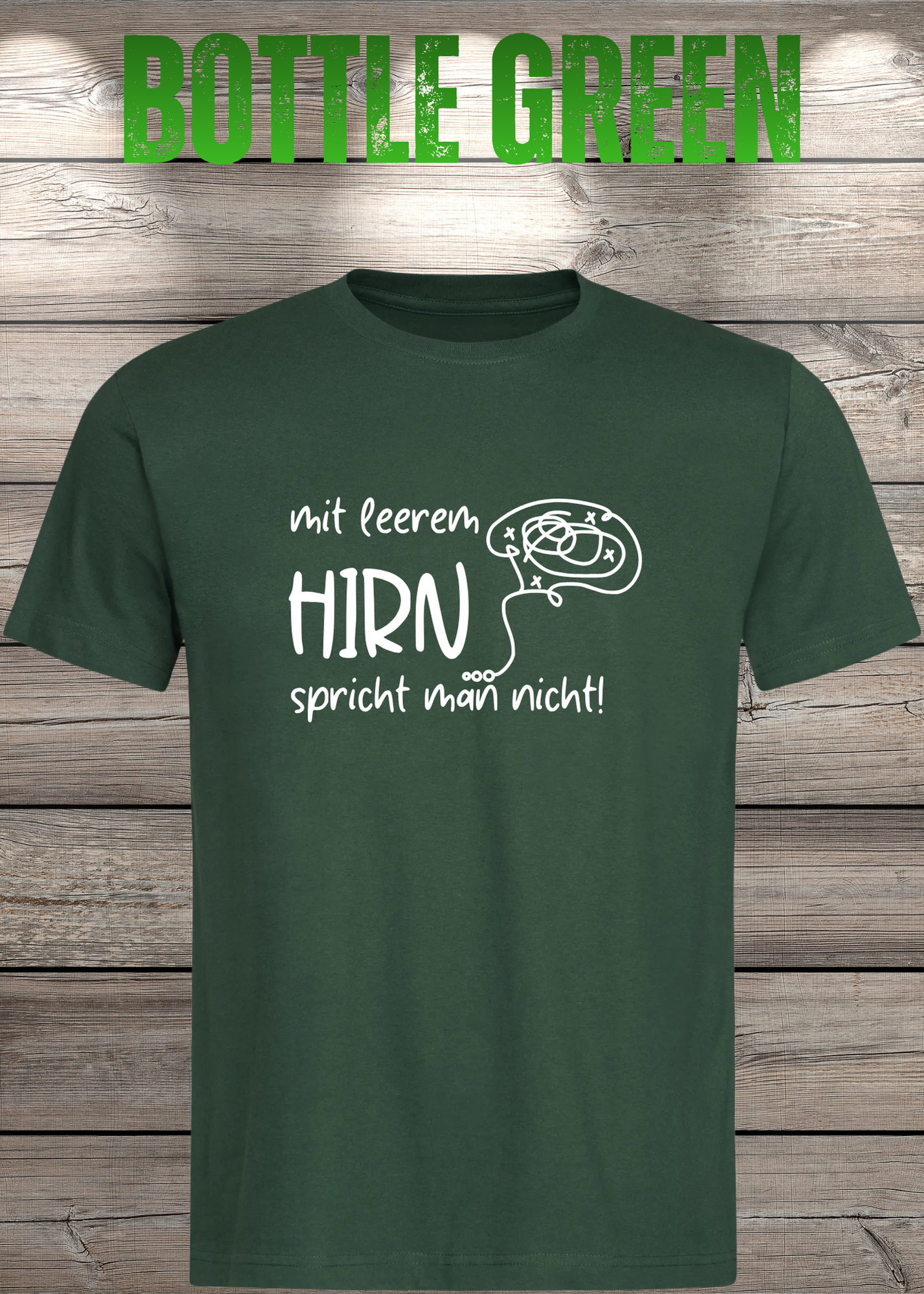 Mit leerem Hirn spricht man nicht! - Witziges Spruch T-Shirt