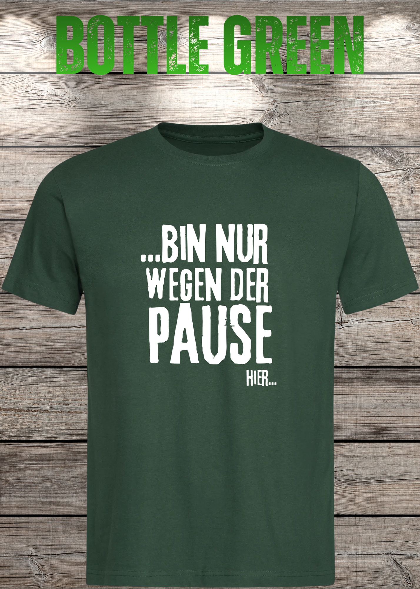 T-Shirt 'Bin nur wegen der Pause hier' - Witziges Spruch-Shirt für Pausenliebhaber