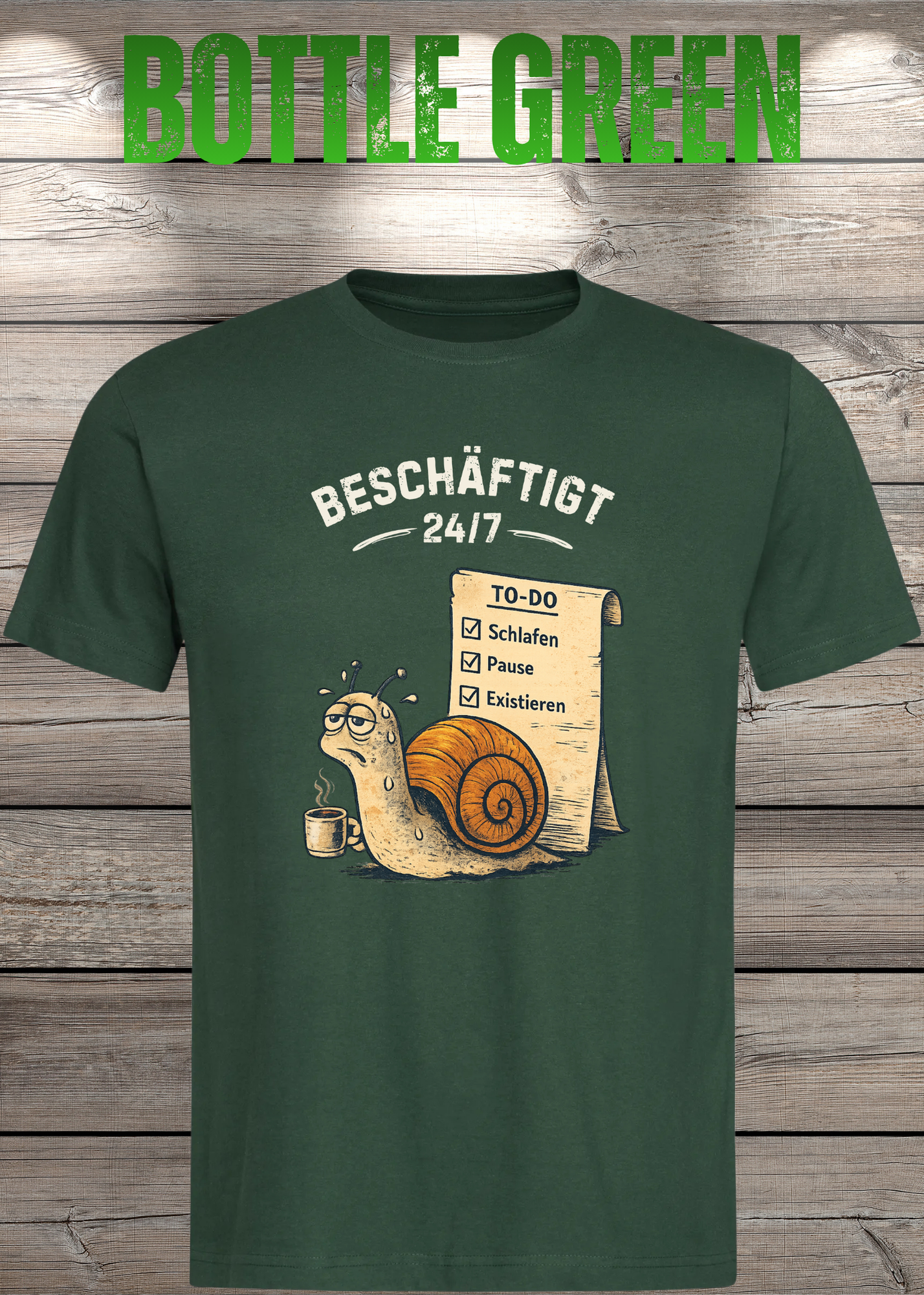 Beschäftigt 24/7 Schnecken T-Shirt in bottle green- Witziges Unisex Shirt