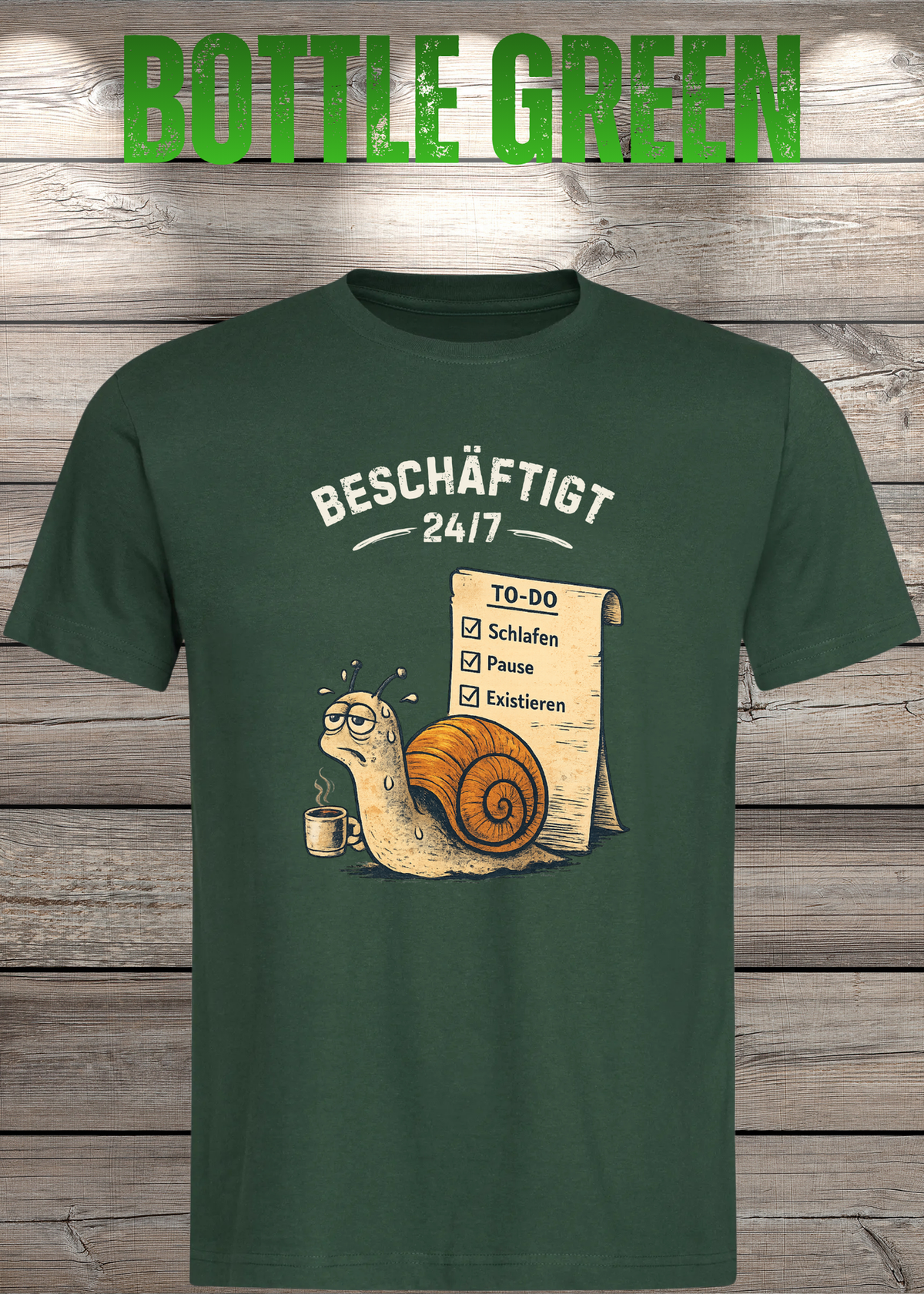 Beschäftigt 24/7 Schnecken T-Shirt in bottle green- Witziges Unisex Shirt
