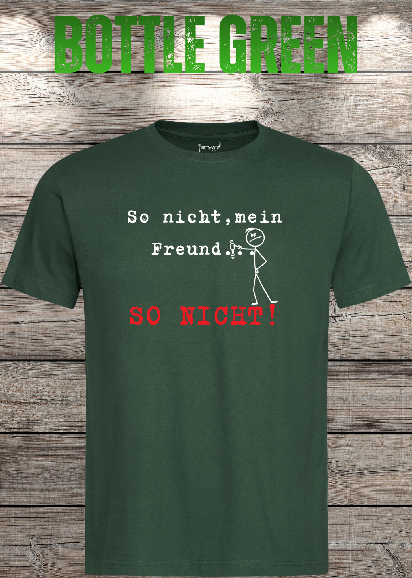 So nicht mein Freund so nicht T-Shirt - Witziges Statement Shirt - Lustige Geschenkidee - Unisex