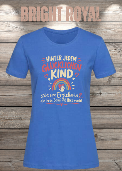Hinter jedem glücklichen Kind – Erzieherin T-Shirt | FunnyZoom