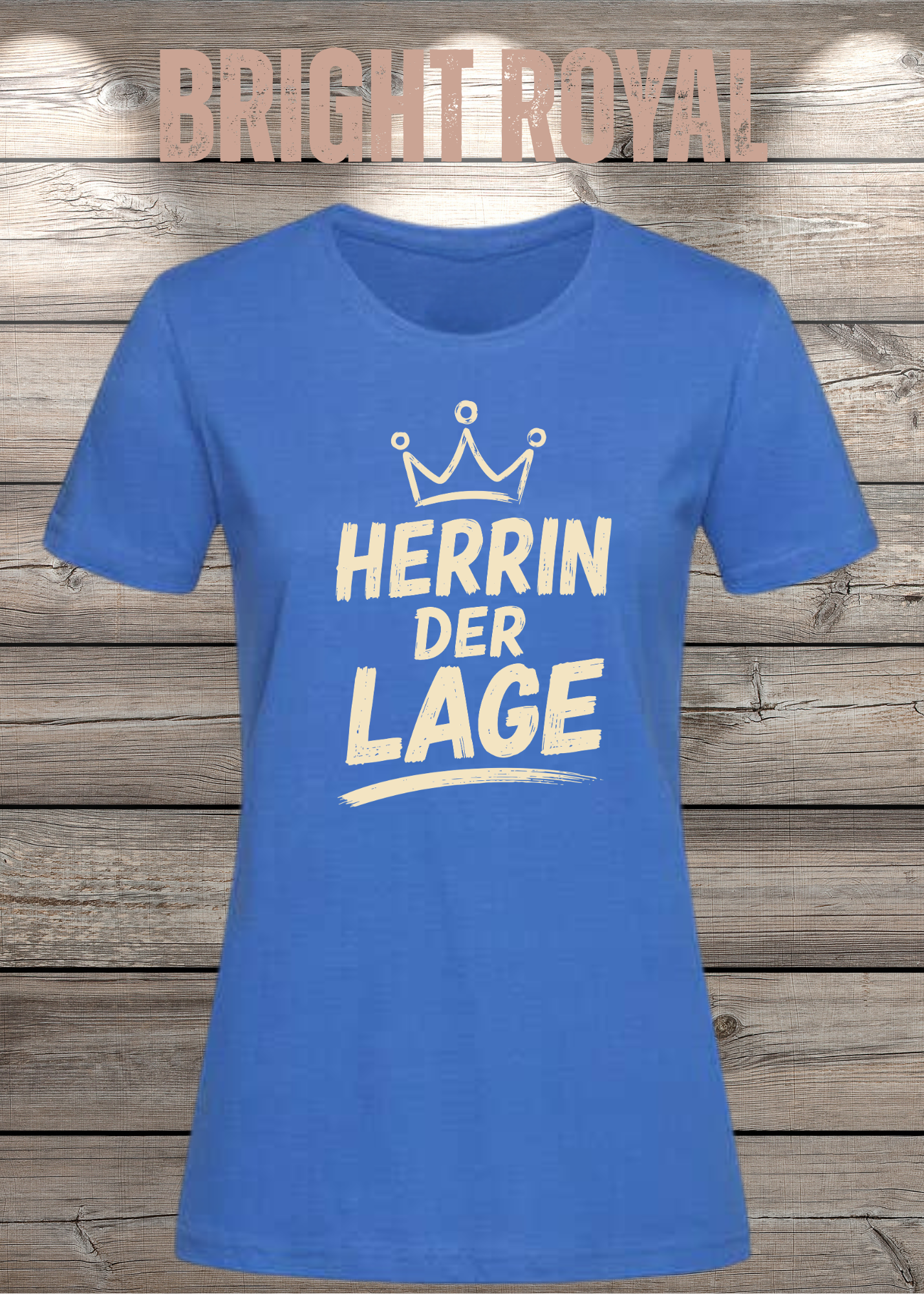 Herrin der Lage – Lustiges Damen T-Shirt mit Krone