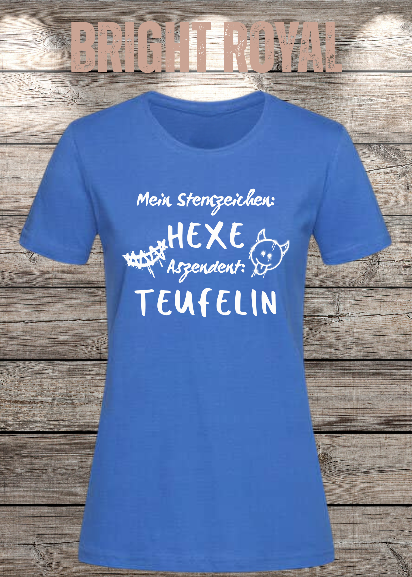 Mein Sternzeichen: Hexe – Aszendent: Teufelin | Damen T-Shirt