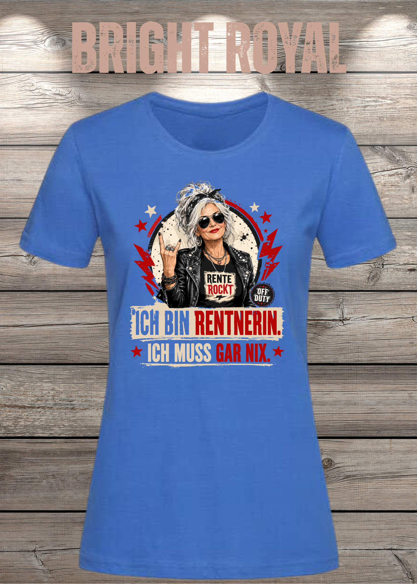 Ich bin Rentnerin – Ich muss gar nix | Rockiges Damen T-Shirt