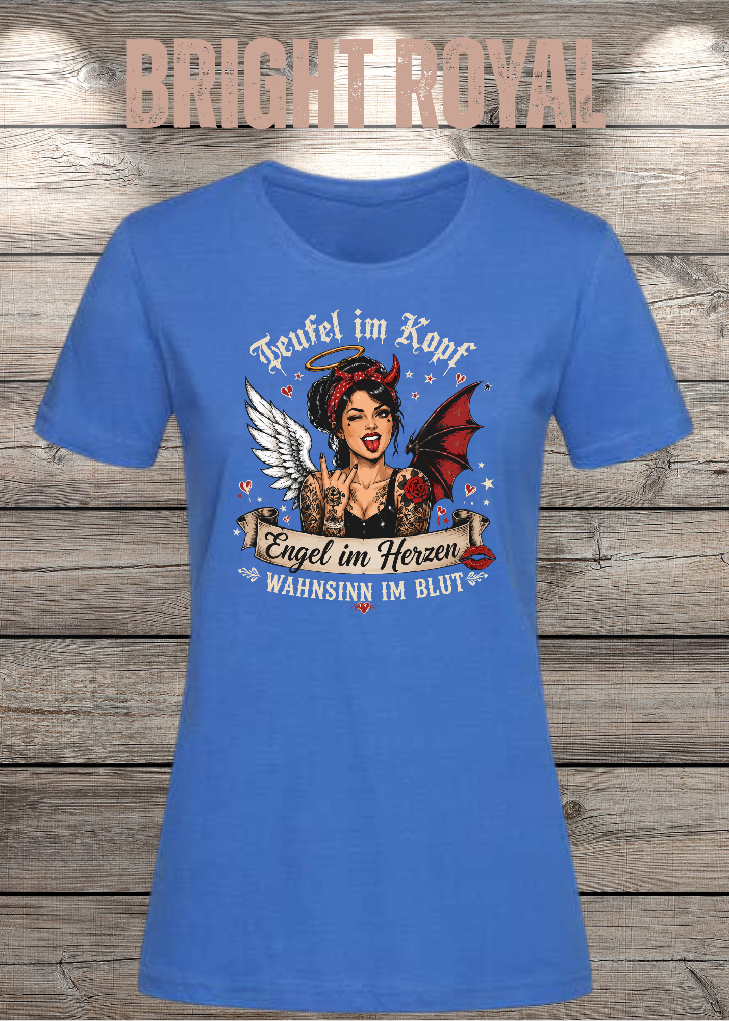 Teufel im Kopf Engel im Herzen Wahnsinn im Blut Damen T-Shirt – Frecher Statement Spruch