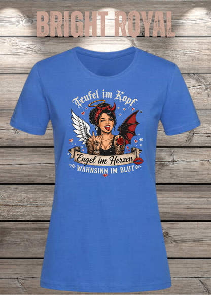 Teufel im Kopf Engel im Herzen Wahnsinn im Blut Damen T-Shirt – Frecher Statement Spruch