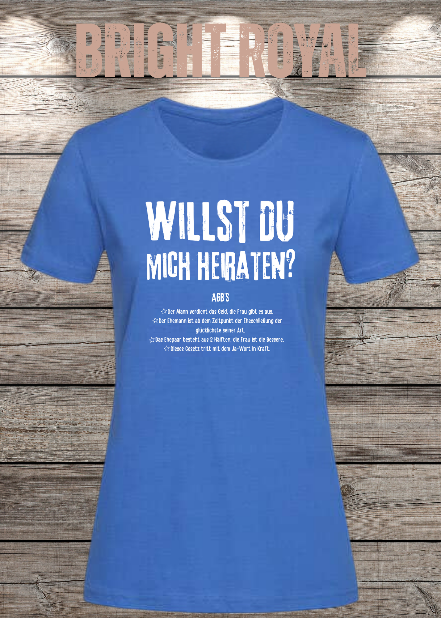 Willst Du mich heiraten? Damen T-Shirt – Lustiges Romantik Shirt | Geschenk für Freundin | Statement Shirt