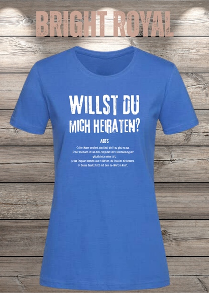 Willst Du mich heiraten? Damen T-Shirt in Bright Royal.