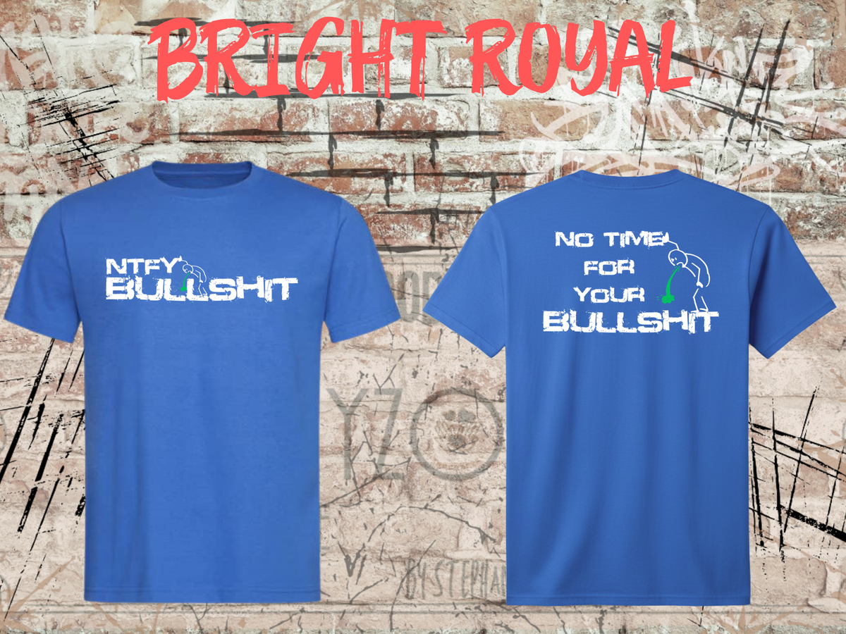 Unisex-T-Shirt „No Time for Your Bullshit“ in Bright Royal, Vorder- und Rückseite.