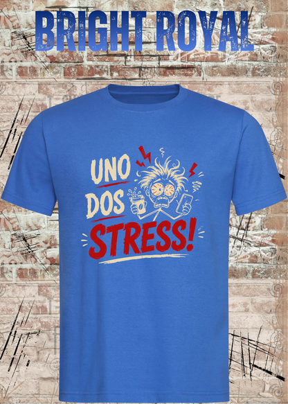 Uno Dos Stress T-Shirt – lustiges Stress Shirt, freches Spruchshirt, Büro Humor, Geschenk für Damen & Herren