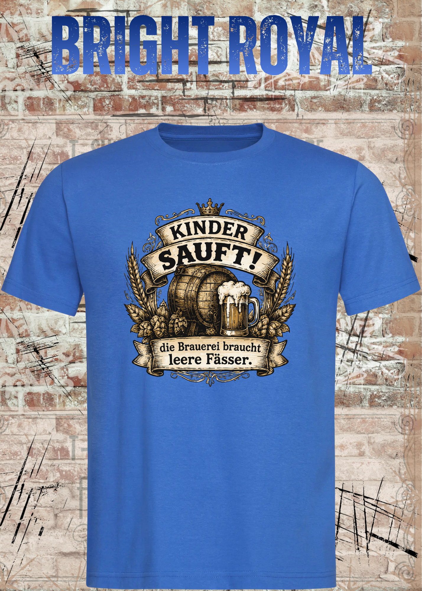 Kinder sauft! – Die Brauerei braucht leere Fässer | Lustiges Bier T-Shirt Unisex