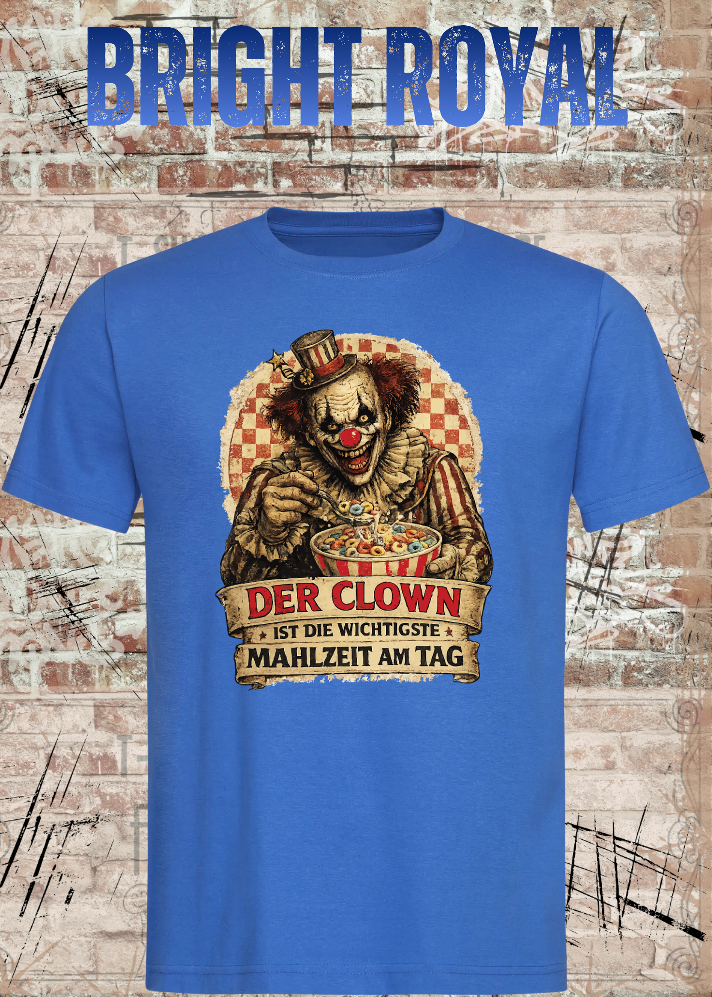 Unisex T-Shirt - Der Clown ist die wichtigste Mahlzeit am Tag | Witziger Spruch