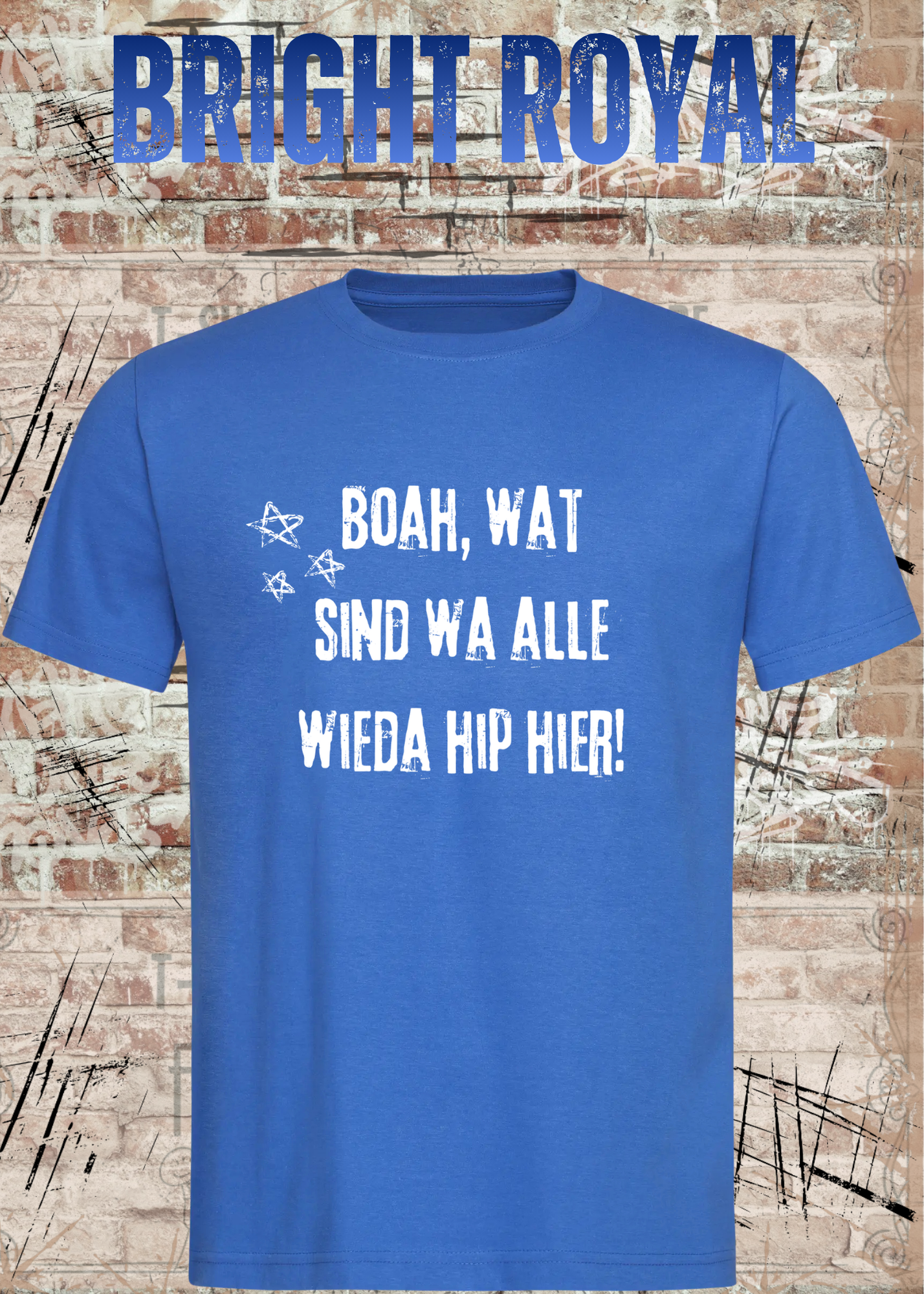 Boah wat sind wa alle wieda hip hier – Freches Humor Shirt