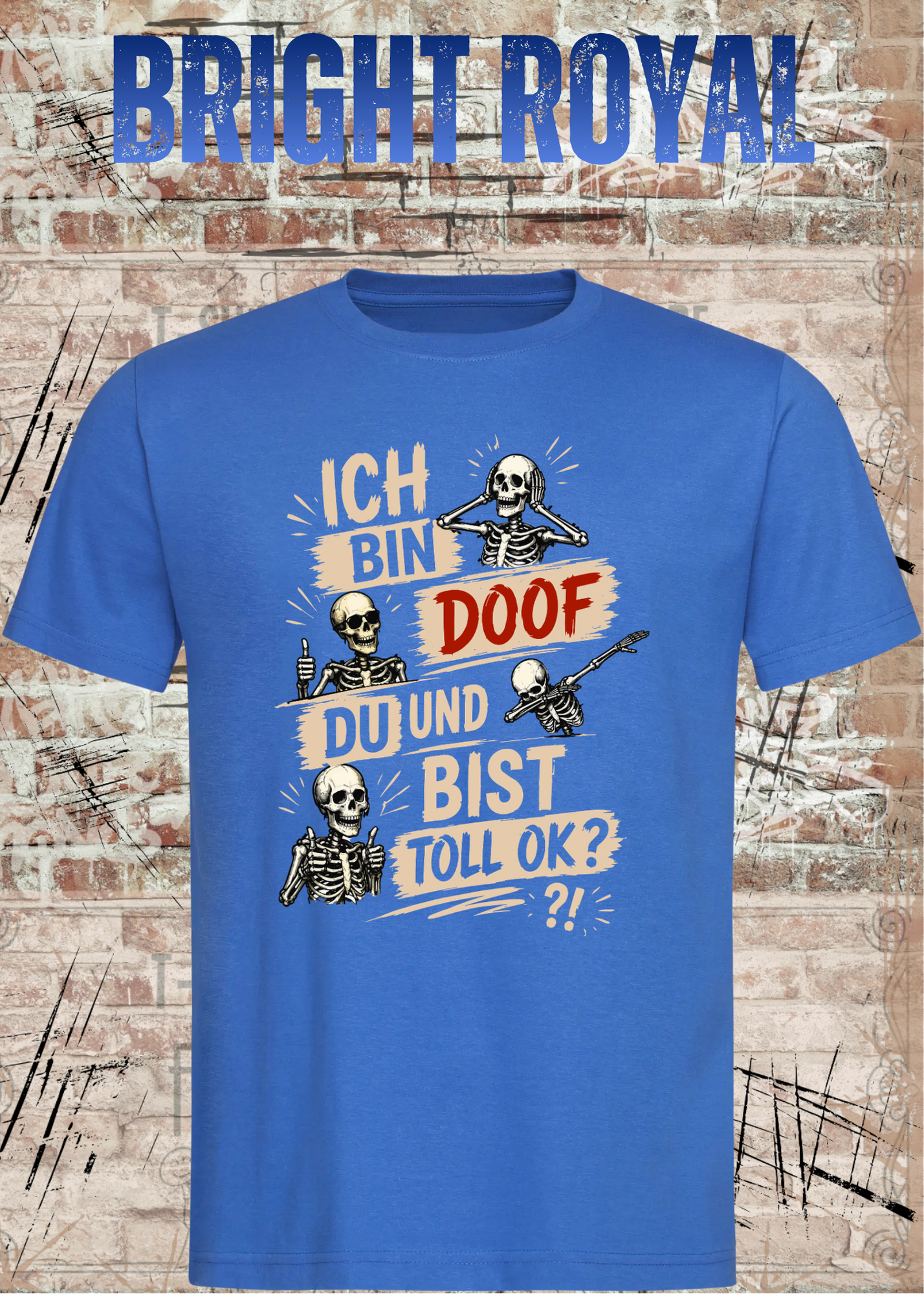 Lustiges Skelett T-Shirt „Ich bin doof und du bist toll, ok?“ | Humor Shirt | Fun Shirt | Unisex