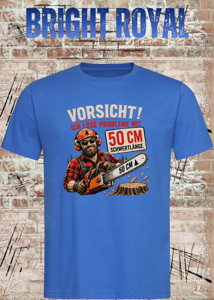 Unisex-T-Shirt „Vorsicht! Ich löse Probleme mit 50 cm Schwertlänge“ in Bright Royal.