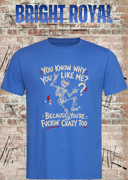 You Know Why You Like Me? – Rockiges Skelett T-Shirt