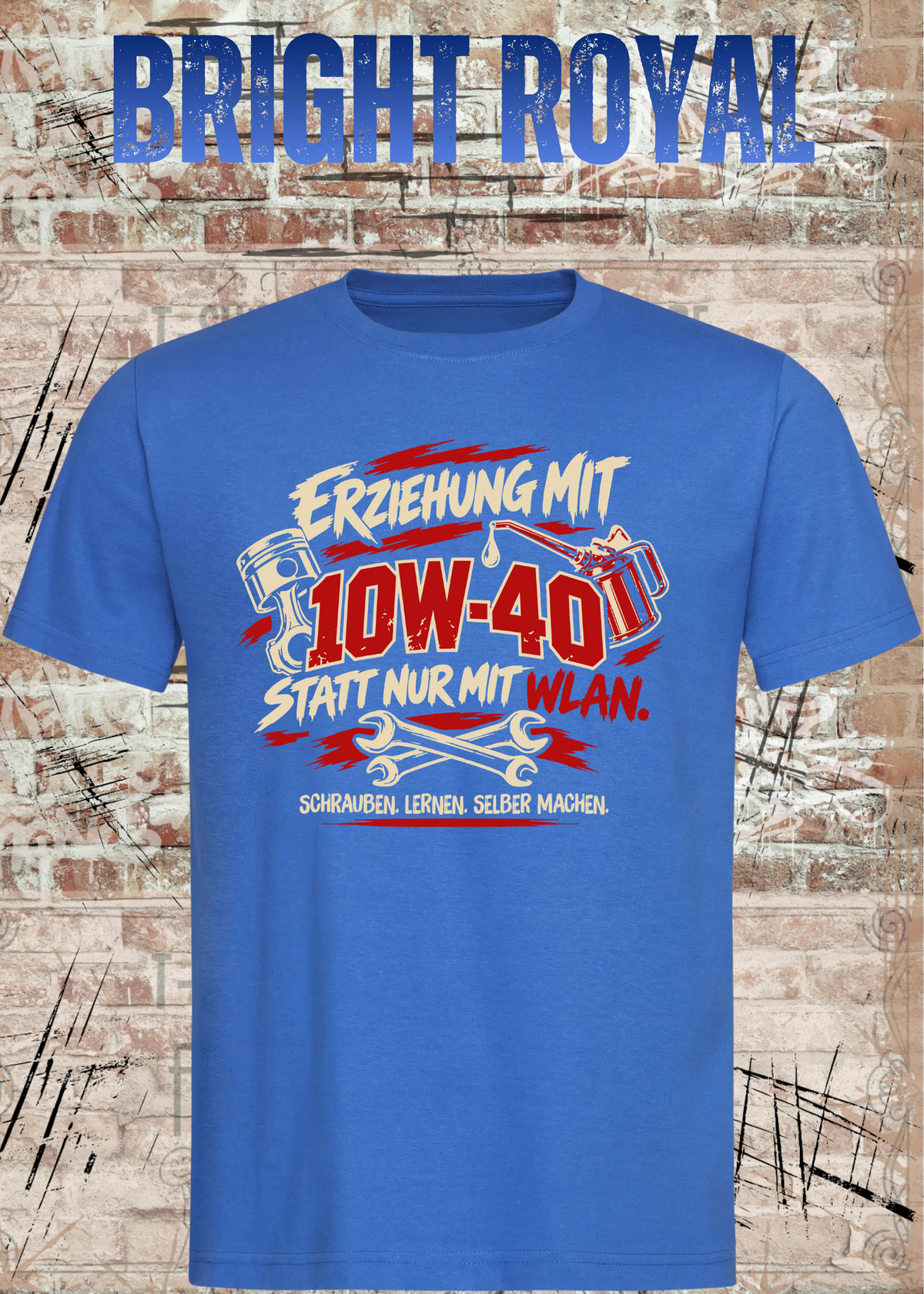Unisex-T-Shirt „Erziehung mit 10W-40“ in Bright Royal.