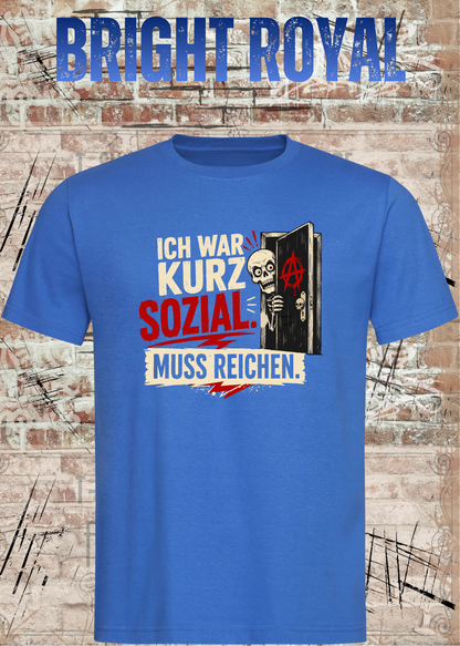 Ich war kurz sozial – Lustiges Skelett Unisex T-Shirt
